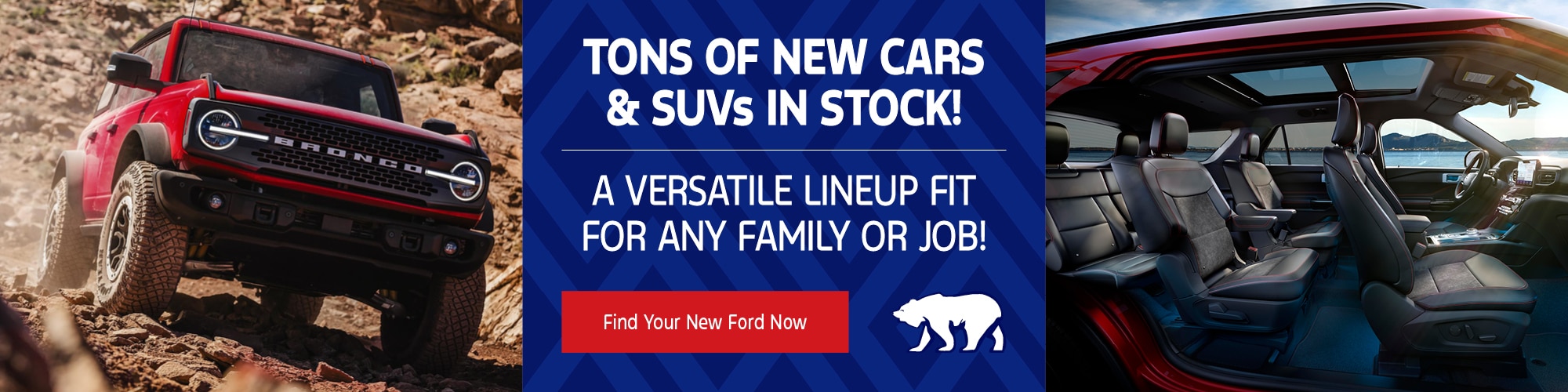 Tons of new cars and SUVs in stock — a versatile lineup fit for any family or job.
